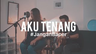 Video thumbnail of "#JanganBaper Fourtwnty - Aku Tenang (Cover) feat. Indri Vania"