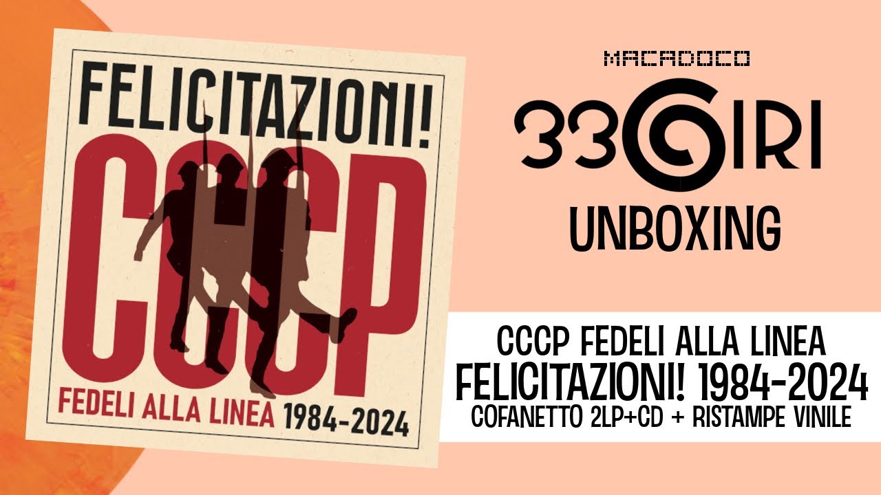 33GIRI Unboxing - CCCP Fedeli Alla Linea - FELICITAZIONI! 1984-2024  (Cofanetto + Ristampe Vinile) 