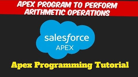 Apex Program to Perform Arithmetic Operations | Salesforce Training Videos