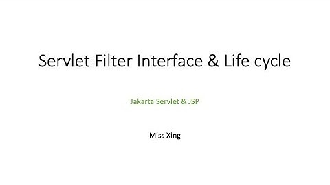 Servlet Filter Interface & Servlet Filter Lifecycle