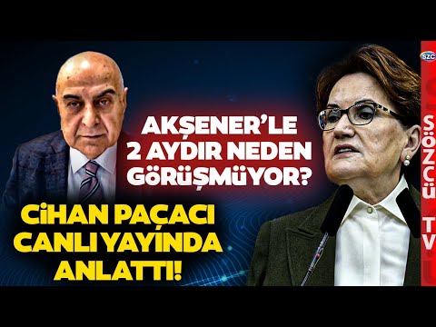 İYİ Parti'de Neler Oluyor? Cihan Paçacı Meral Akşener'le 2 Aydır Neden Görüşmediğini Anlattı