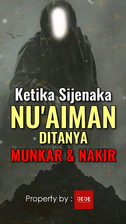 Nabi Tersenyum,Jawaban Nu'aiman yang di tanya Malaikat Munkar & Nakir