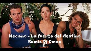 Mecano - La Fuerza Del Destino  Remix Dj Dmax