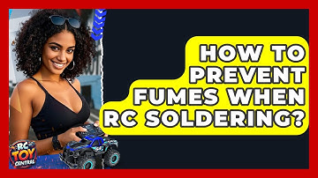 How To Prevent Fumes When RC Soldering? - RC Toy Central