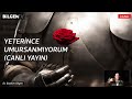 "Yeterince Umursanmıyorum" (Canlı Yayın)