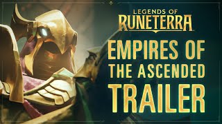 New Expansion: Empires of the Ascended | Cinematic Trailer  Legends of Runeterra