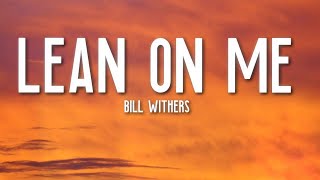 1 Hour |  Lean on Me - Bill Withers (Lyrics) RIP 💔  | Loop Lyrics Universe
