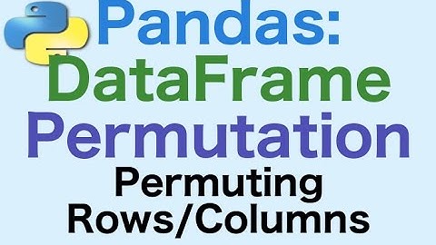41: Pandas DataFrames: Permutation