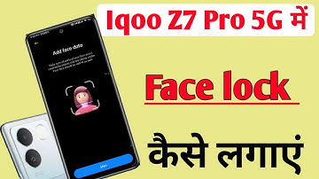 Iqoo z7 pro 5g mobile me face lock kaise lagaye//how to set face lock in setting iqoo z7 pro 5g