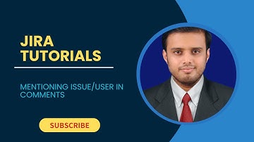How to Mention Issues & Users in Comments in Jira | Jira Collaboration Tips