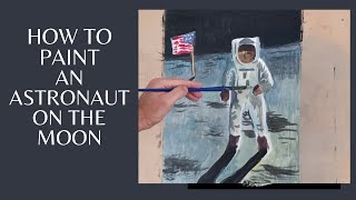 How to paint an astronaut on the Moon using acrylics!