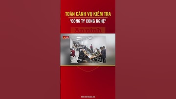 Toàn cảnh vụ kiểm tra “công ty lập trình” gây chú ý