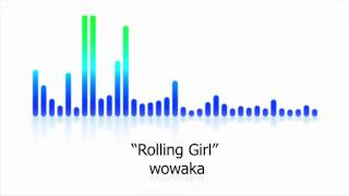 Video thumbnail of ""Rolling Girl" - wowaka"