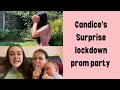 CANDICE'S SURPRISE LOCKDOWN PROM PARTY