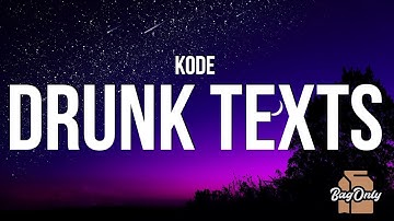 Kode - Drunk Texts (Lyrics)