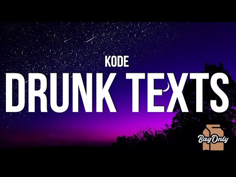 Kode - Drunk Texts (Lyrics)