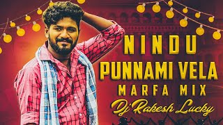 NINDU PUNNAMI VELA MARFA  STYLE MIX DJ RAKESH LUCKY