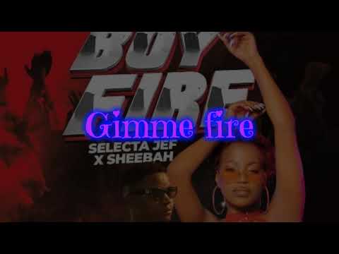Boy Fire - Sheebah Karungi