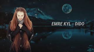 EMRE KYL- DIDO (REMIX-2020)