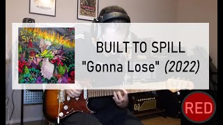 BUILT TO SPILL - Gonna Lose (full guitar cover #76)