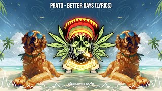 PRATO - Better Days 🌴 (New Reggae 2024 / Cali Reggae 2024 / Island Reggae 2024 / Lyrics)