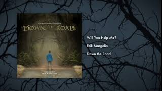 21. Will You Help Me? - Down the Road Original Score