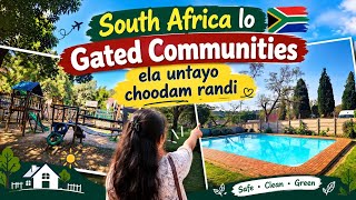South Africa Lo Gated Communities Ela Untayo 😍 | Choodam Randi! 🇿🇦🏡