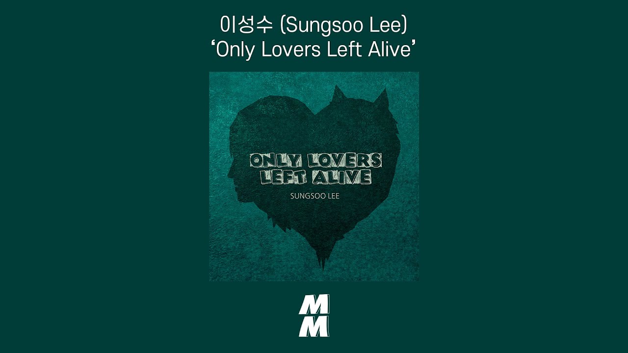 Official Audio] 이성수 (Sungsoo Lee) - Only Lovers Left Alive - YouTube
