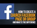 HOW TO CREATE A CHURCH FACEBOOK PAGE OR GROUP | Which is Better For Your Ministry