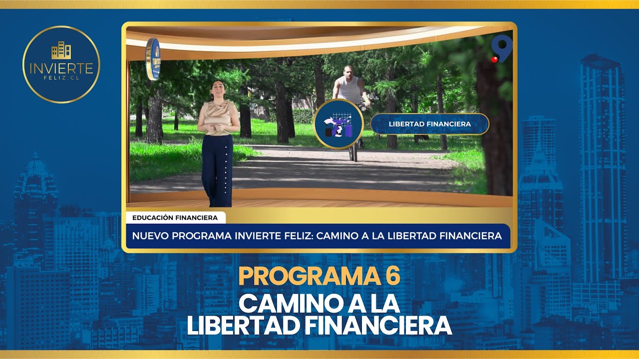 PROGRAMA 6 - CAMINO A LA LIBERTAD FINANCIERA - YouTube