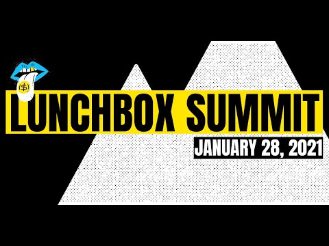 Lunchbox Summit 2021: FULL LIVESTREAM