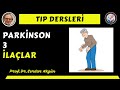 Farmakoloji, Parkinson, İlaçlar, III Serdar Akgün, Tıp Dersleri, Serdar Akgün Videoları