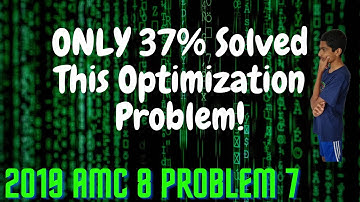 Can You OPTIMIZE the Problem? 2019 AMC 8 Problem 7