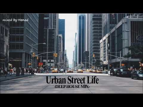 Thumbnail for Urban Street Life -Deep House Mix 2019-