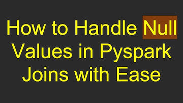 How to Handle Null Values in Pyspark Joins with Ease