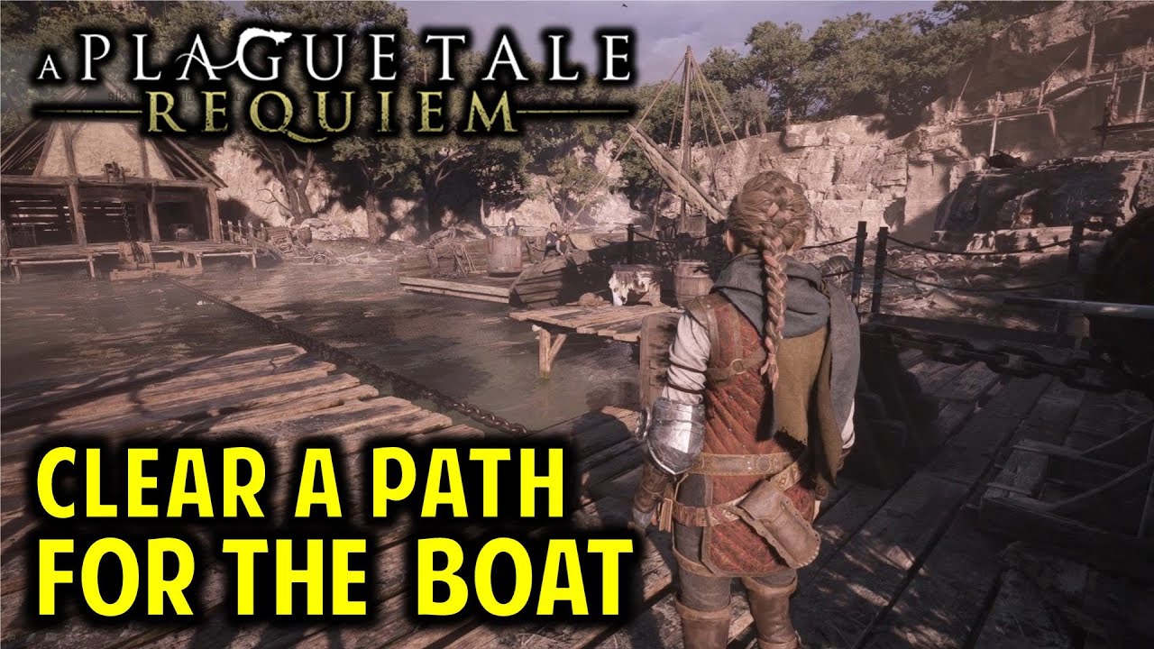A Plague Tale Requiem how to cross construction site and clear a path for  the boat in Chapter 5