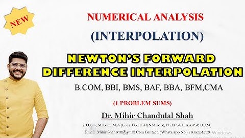 Newton Forward Interpolation -By Dr. Mihir Shah