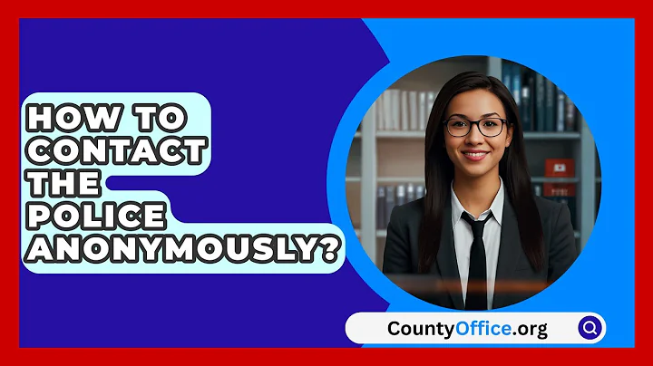 How To Contact The Police Anonymously? - CountyOffice.org