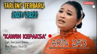 KAWIN KEPAKSA - ARIN DA'3 - TARLING TERBARU 2021/2022 - TARLING TENGDUNG
