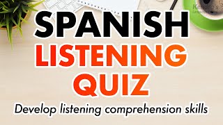 Spanish Listening Quiz in 1 hour - Train Your Listening Comprehension Skills