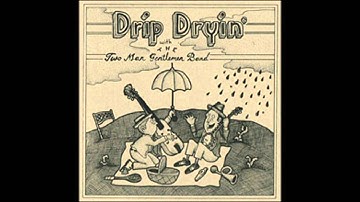 Thumbnail of The Two Man Gentlemen Band - Drip Dryin' With The Two Man Gentlemen Band