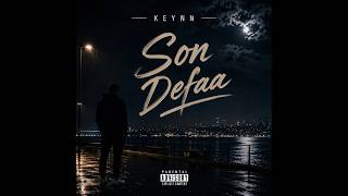 🎵 Keynn - Son Defa Şarkı