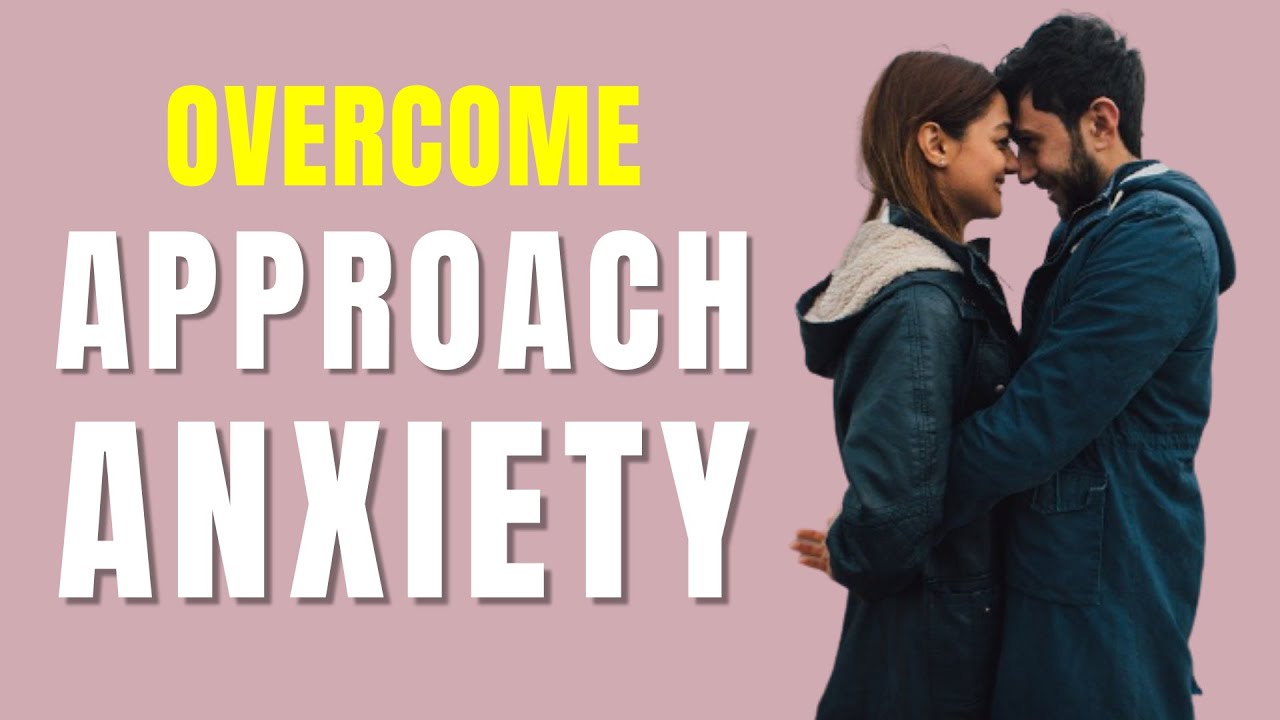 Kill Your Approach Anxiety Now. Tips to Overcome Your Fear of Approaching a Woman!