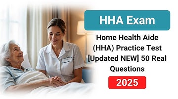 Home Health Aide (HHA) Practice Test 2025 [Updated NEW] 50 Real Questions & Answers