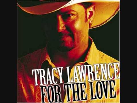 Tracy Lawrence-Till I was a Daddy too.