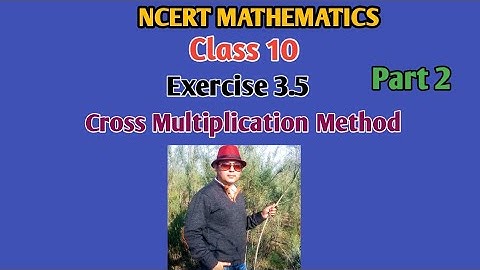 NCERT Mathematics,class 10, Exercise 3.5, Cross Multiplication Method, pair of linear equations.