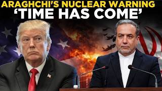 US-IRAN WAR LIVE: Araghchi's Explosive ‘Time Has Come’ Warning STUNS Washington, Middle East on Edge