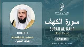 Surah Al Kahf By Sheikh Khalid Al Jaleel With English Translation