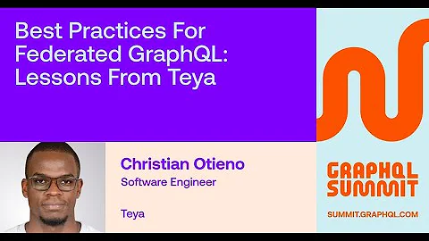 Best Practices for Federated GraphQL: Lessons from Teya - Christian Otieno
