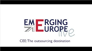 Emerging Europe Live — CEE: The Outsourcing Destination